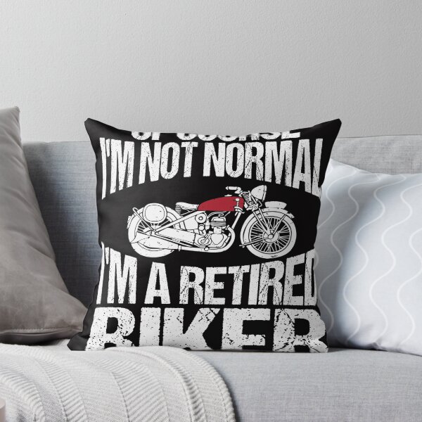 Item preview, Of Course I am Not Normal I am a Retired Biker Funny Saying designed and sold by Coconil.