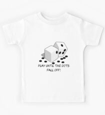 Play until the dots fall off Kinder T-Shirt