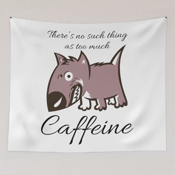 Item preview, There's No Such Thing As Too Much Caffeine designed and sold by 4AllTimes.