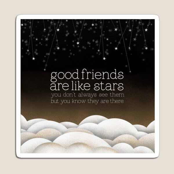 Good Friends Are Like Stars Magnet