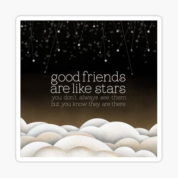 Good Friends Are Like Stars Sticker