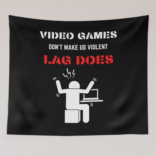 Item preview, Video Games Don't Make Us Violent Lag Does designed and sold by LamV.