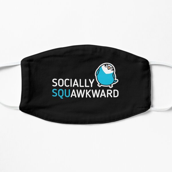 Socially Squawkward Flat Mask