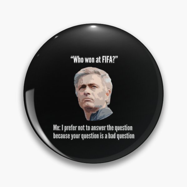 Item preview, Jose Mourinho Your Question Is A Bad Question - Who Won At FIFA? designed and sold by RTParty.