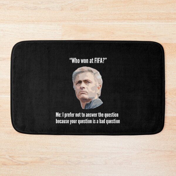 Item preview, Jose Mourinho Your Question Is A Bad Question - Who Won At FIFA? designed and sold by RTParty.