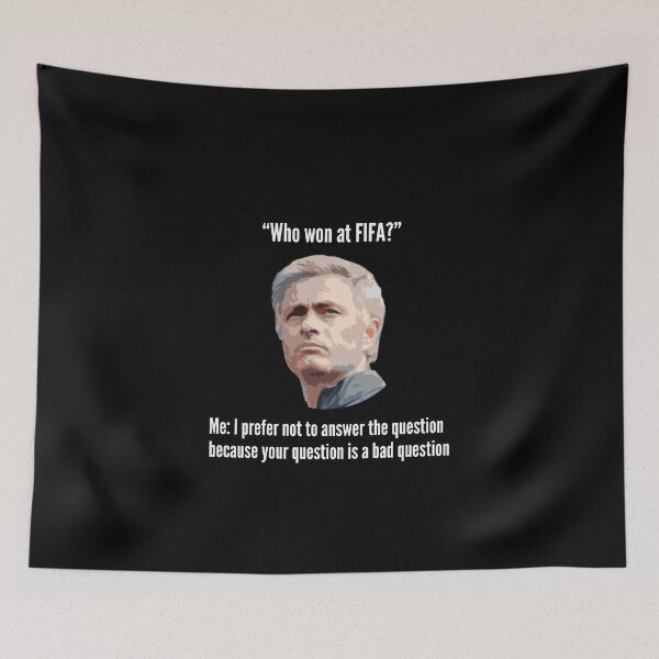Item preview, Jose Mourinho Your Question Is A Bad Question - Who Won At FIFA? designed and sold by RTParty.