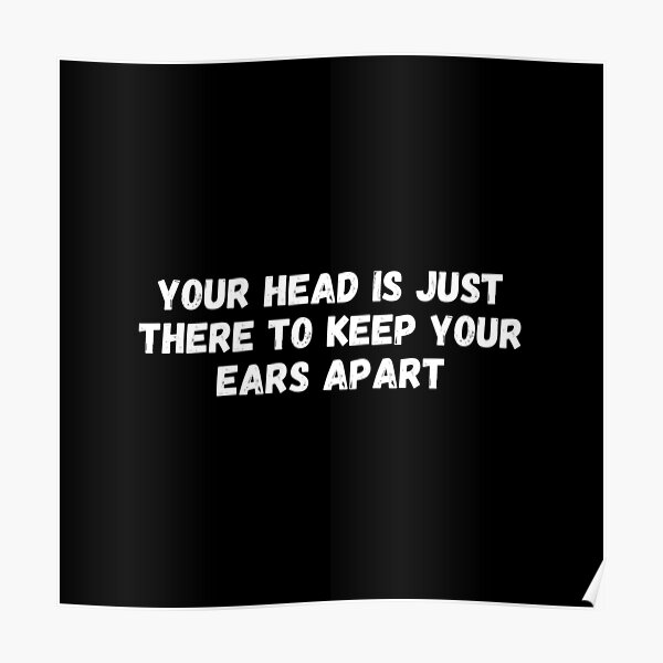 Ear Joke Posters Redbubble - 10 loudest earrape roblox id 2019 codes animal jam