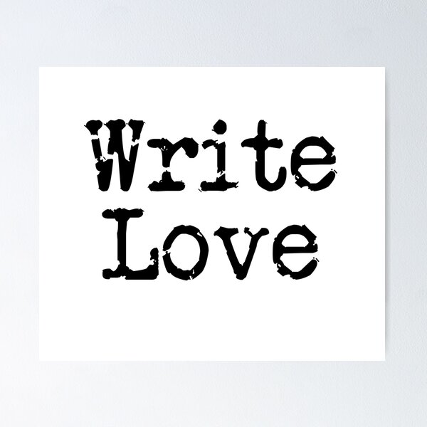 Item preview, Write Love in Black designed and sold by TeaRoseWriter.