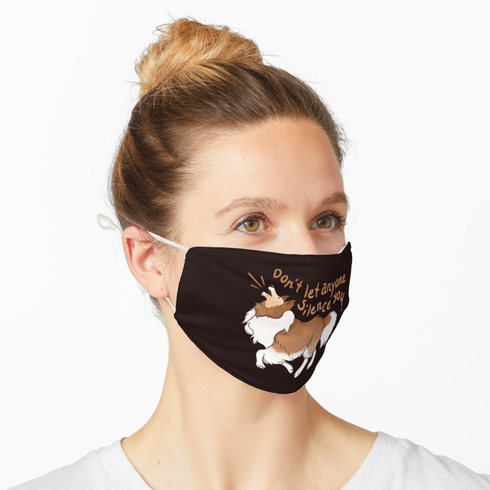 Barking Sheltie ( shetland sheepdog ) Don't let anyone silence you Mask
