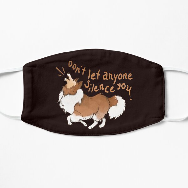 Barking Sheltie ( shetland sheepdog ) Don't let anyone silence you Flat Mask