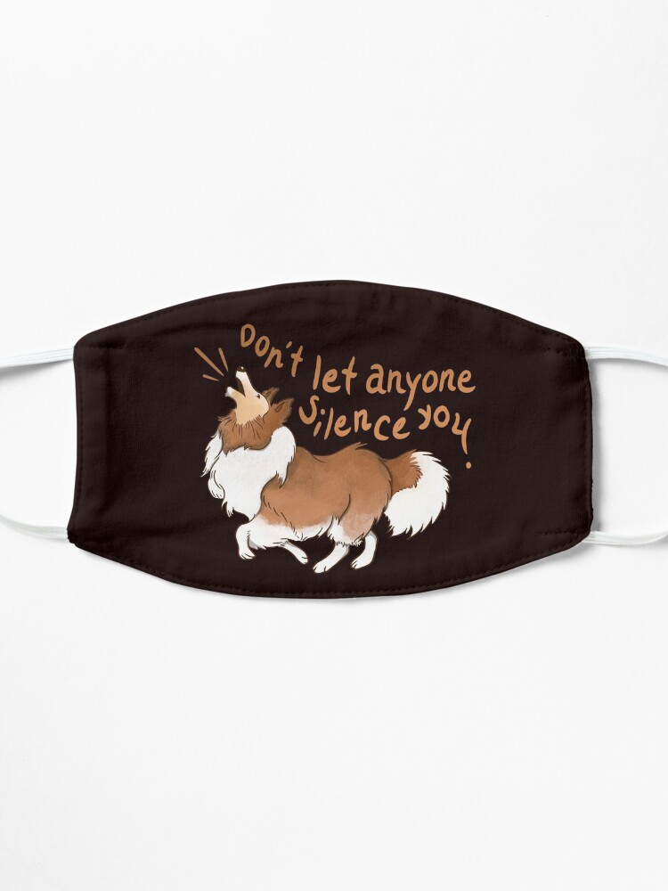 Alternate view of Barking Sheltie ( shetland sheepdog ) Don't let anyone silence you Mask