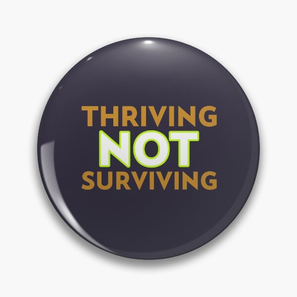 Item preview, Thriving not surviving designed and sold by positivemessage.