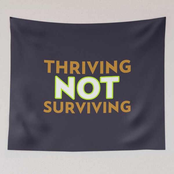 Item preview, Thriving not surviving designed and sold by positivemessage.
