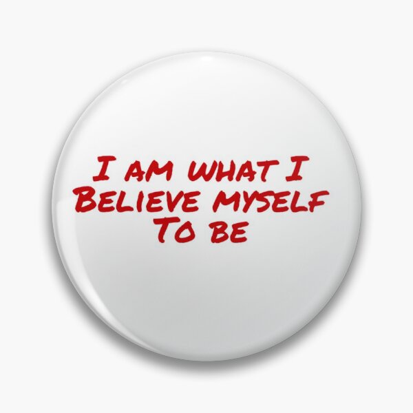 Item preview, I am what I beileve myself to be  designed and sold by Md1982.