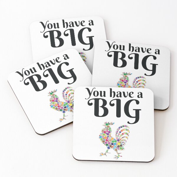 Item preview, You Have A Big... Rooster designed and sold by 4AllTimes.