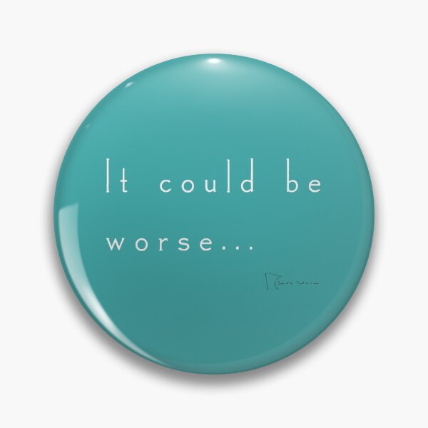 Item preview, It could be worse... - Minnesota Sayings designed and sold by SortaSota.