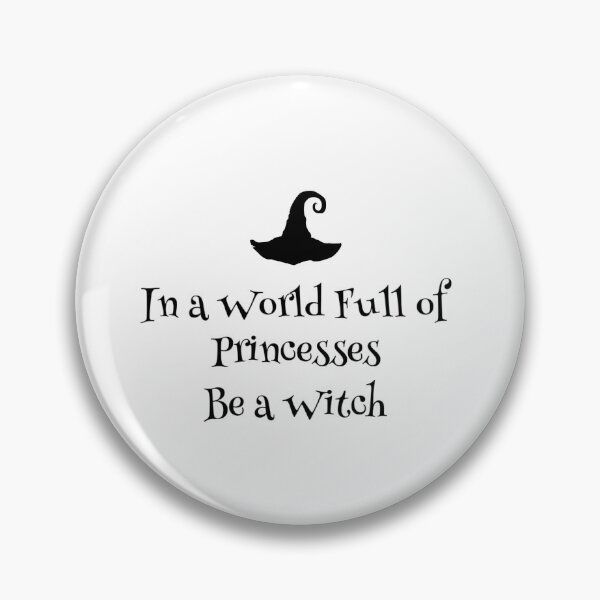 Item preview, In A World Full Of Princesses Be A Witch designed and sold by MillanMarketing.