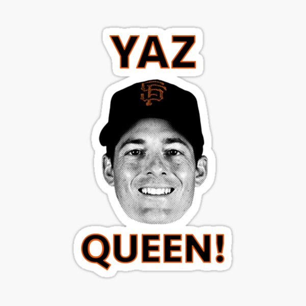 YAZ QUEEN! - Mike Yastrzemski Sticker