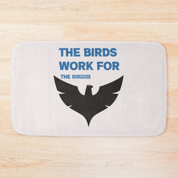 Item preview,  the birds work for the bourgeoisie cool funny cute designed and sold by silverass.