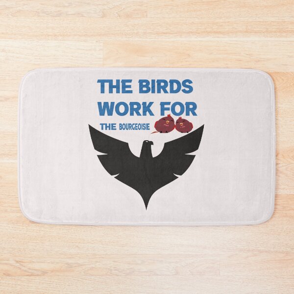 Item preview,  the birds work for the bourgeoisie cool funny cute designed and sold by silverass.