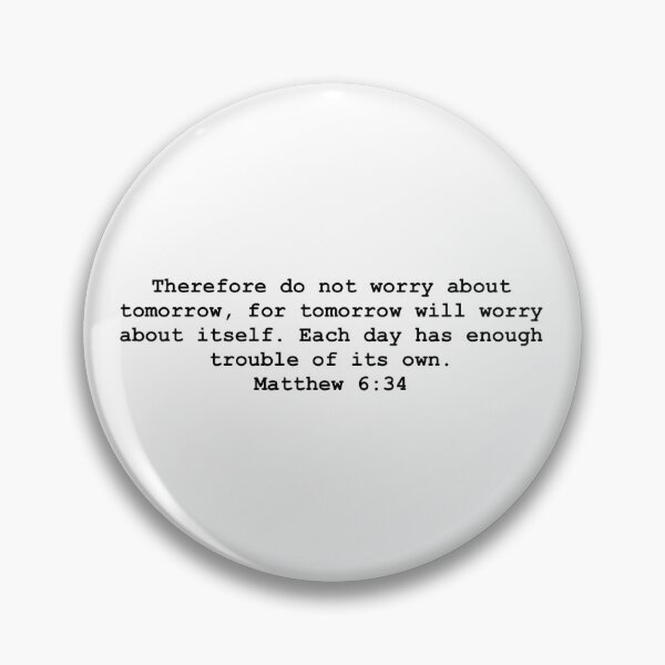 Item preview, Matthew 6:34 designed and sold by InkAboutItCo.