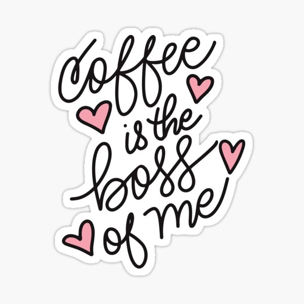 Cute Coffee Is The Boss Of Me Sticker