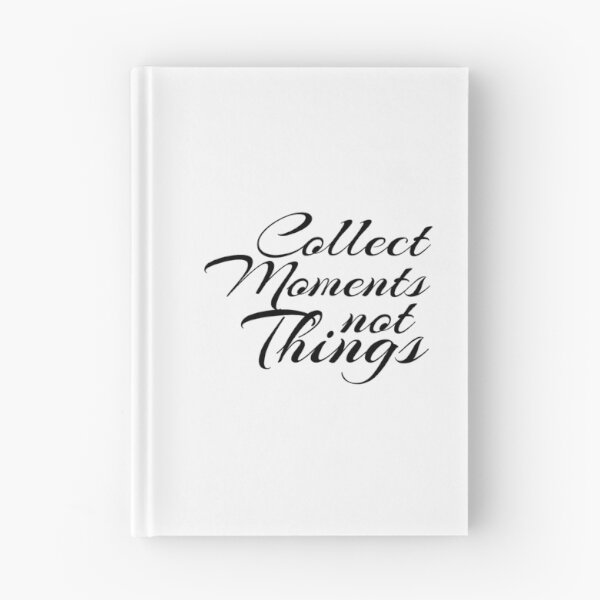 Item preview, Collect Moments Not Things Quote designed and sold by 4AllTimes.