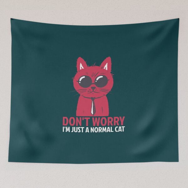 Item preview, Don't worry I'm Just a normal Cat designed and sold by BILAL32.