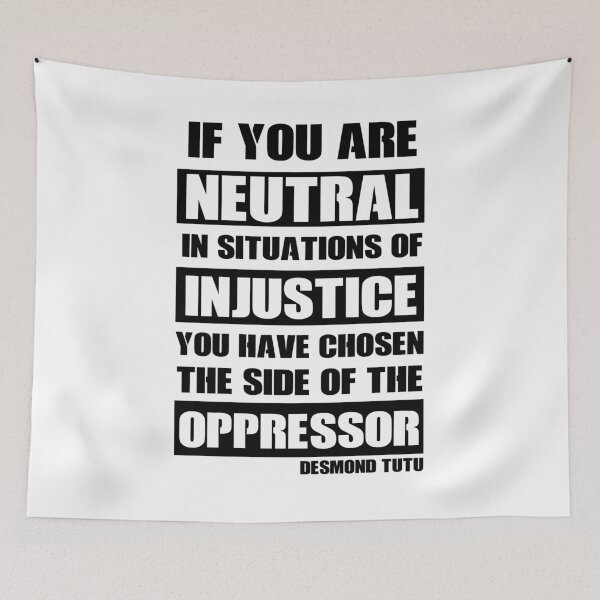 Item preview, If You Are Neutral In Situations Of Injustice designed and sold by BELASKRI STORE.