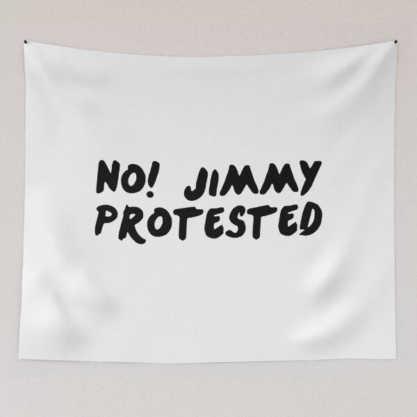 Item preview, No! Jimmny Protested designed and sold by LinhlyHarwell13.