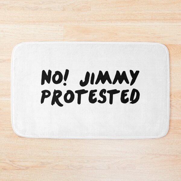 Item preview, No! Jimmny Protested designed and sold by LinhlyHarwell13.