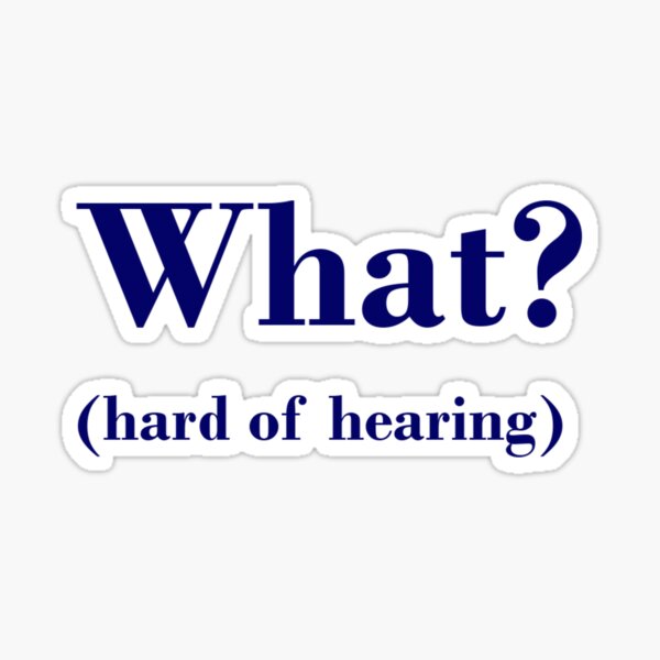 Item preview, What? (hard of hearing) designed and sold by gratogratto.