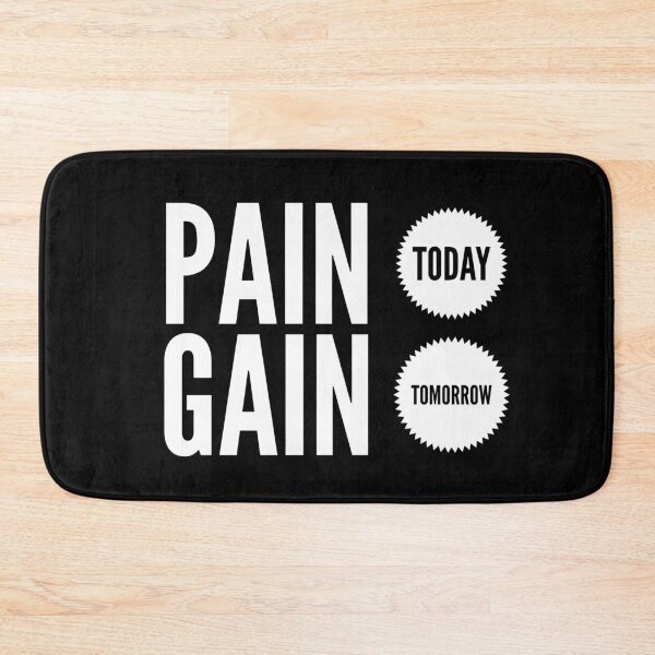 Item preview, Pain Today, Gain Tomorrow  designed and sold by RogerWBDesigns.