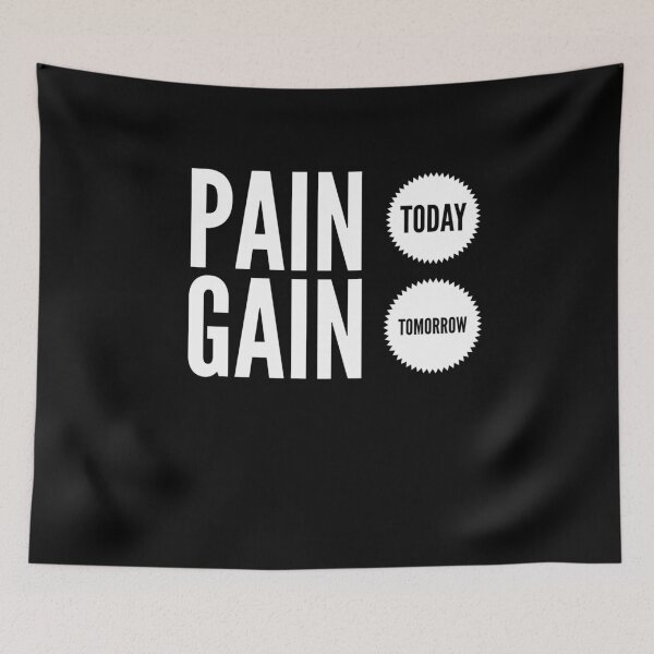 Item preview, Pain Today, Gain Tomorrow  designed and sold by RogerWBDesigns.