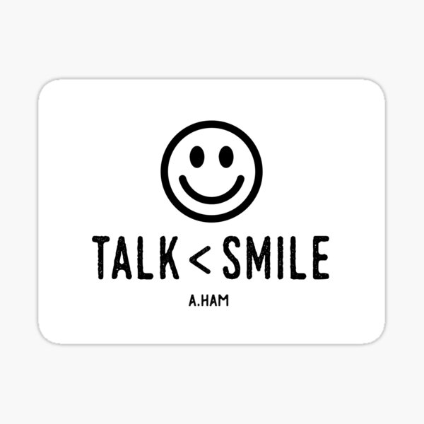 Download Talk Less Smile More Stickers Redbubble