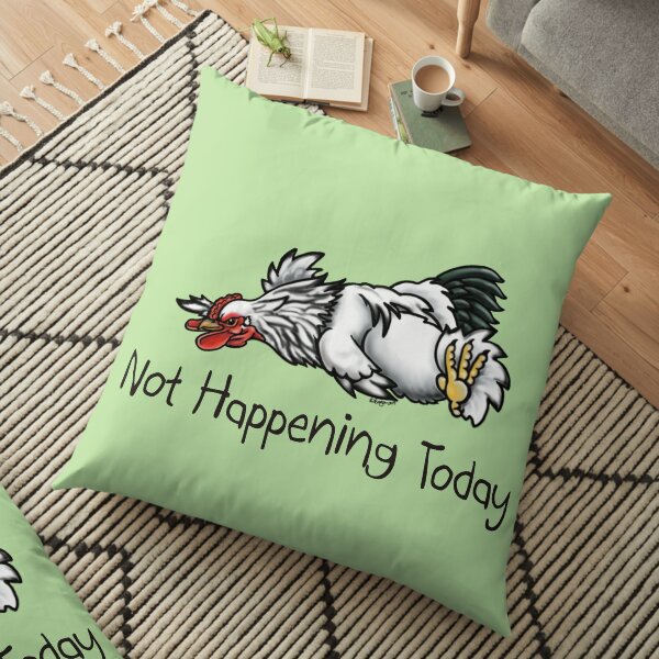 Brahma Chicken Roo Not Happening Today Floor Pillow
