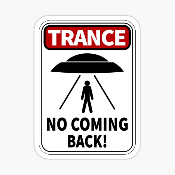 Artikel-Vorschau von TRANCE KEIN ZURÜCKKOMMEN!, designt und verkauft von Trance4life.