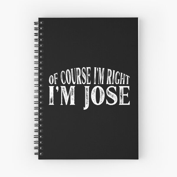 Item preview, Of Course I'm Right I'm Jose Personalized Named design designed and sold by Grabitees.