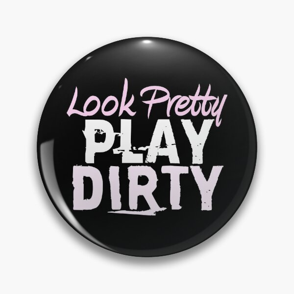 Item preview, Look Pretty Play Dirty Funny Country Gal Mudding print designed and sold by nikkidawn74.