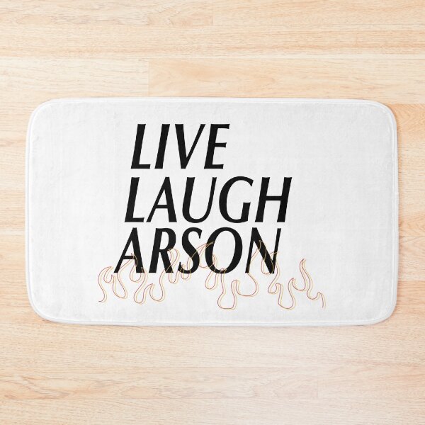 Item preview, Live Laugh Arson designed and sold by mollzfahdays.