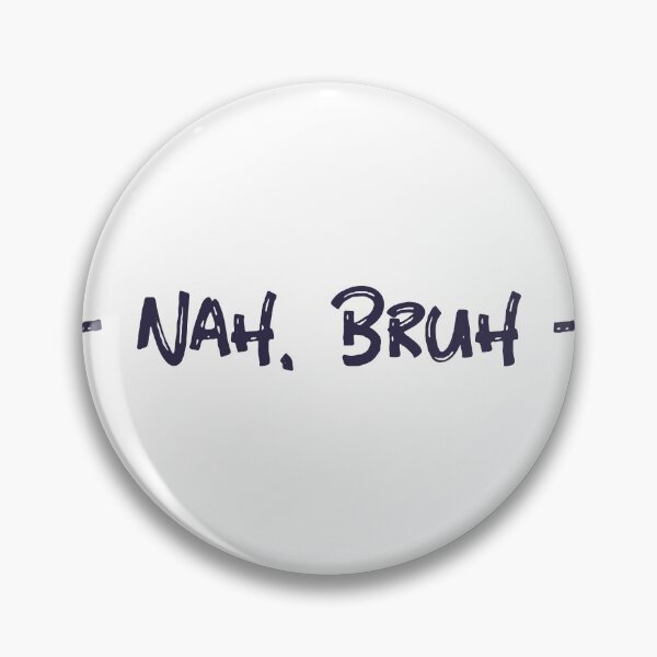 Item preview, Nah, Bruh designed and sold by Dope-Merch.