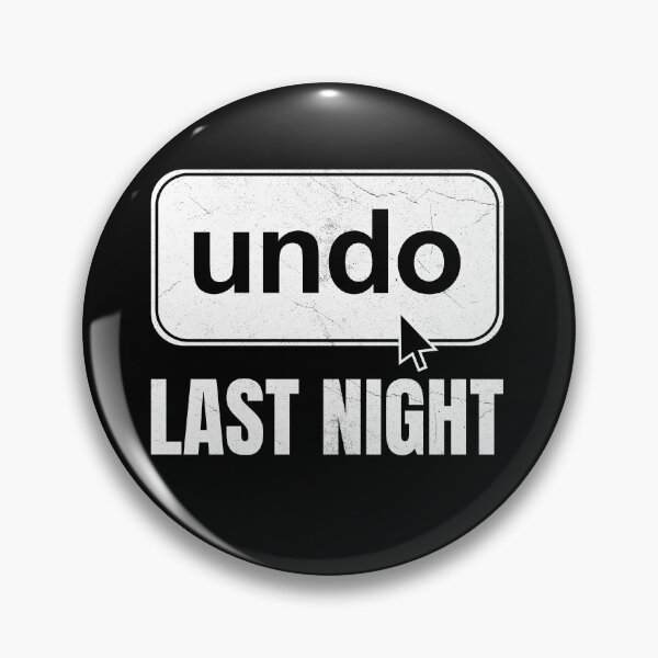 Item preview, Undo Last Night - Funny Next Day Regrets Command Z Button designed and sold by bonmotto.