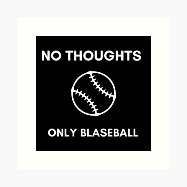 Aperçu de l'œuvre Pas de pensées. Seulement Blaseball. créée et vendue par WeLoveBlaseball.