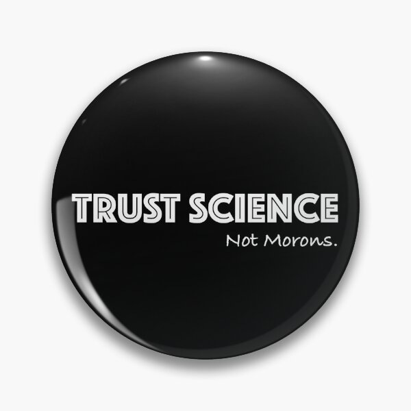 Item preview, Trust Science Not Morons  designed and sold by urockdesigns.