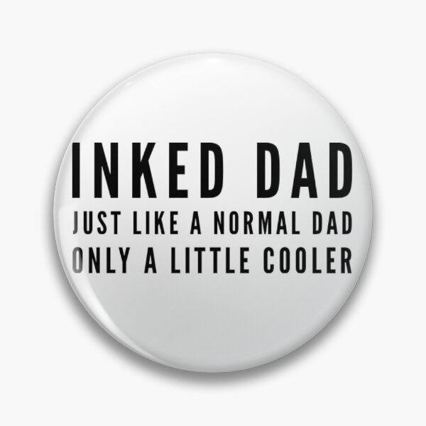 Item preview, Inked Dad Just Like A Normal Dad Only A Little Cooler designed and sold by ceverett98.
