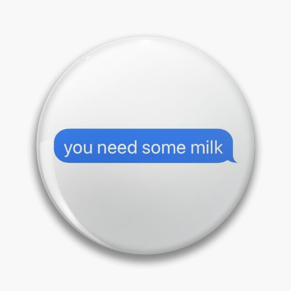 Item preview, You Need Some Milk Funny Text Message designed and sold by WandersApparel.