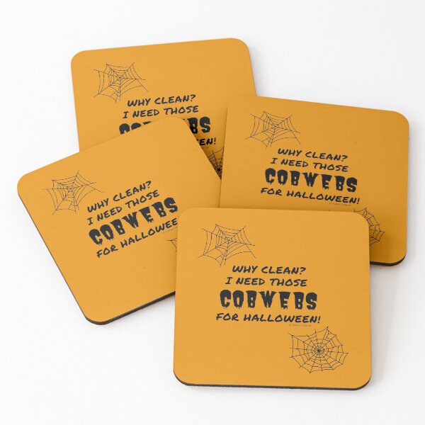 Why Clean? I Need Those Cobwebs for Halloween, Housekeeping Fun Coasters (Set of 4)