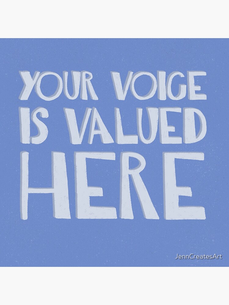 your-voice-is-valued-here-hand-lettered-quote-art-print-for-sale-by