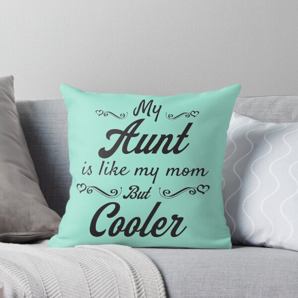 Item preview, My Aunt is Like My Mom But Cooler designed and sold by CFox-Designs.