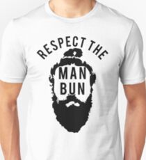 Respect the Man Bun Unisex T-Shirt